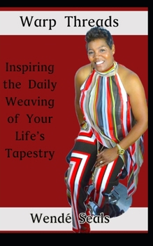 Paperback Warp Threads: Inspiring the Daily Weaving of Your Life's Tapestry Book