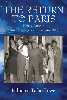 Paperback The Return to Paris: Melvin Lowe in Lamar County, Texas (1894 - 1920) Book