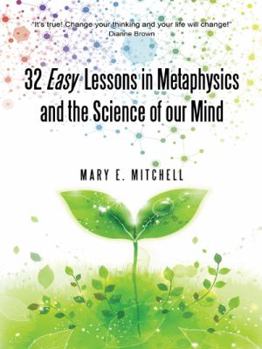 Hardcover 32 Easy Lessons in Metaphysics and the Science of Our Mind Book