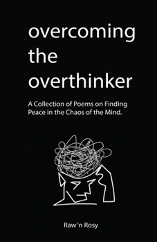 Paperback Overcoming the overthinker: A Collection of Poems on Finding Peace in the Chaos of the Mind Book