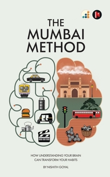 Paperback The Mumbai Method: How Understanding Your Brain Can Transform Your Habits Book