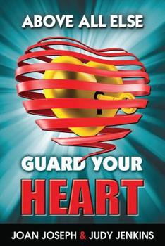 Paperback Above All Else, Guard Your Heart Book