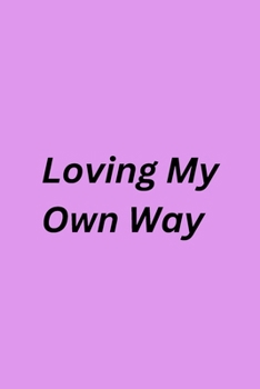 Paperback Loving My Own Way Book