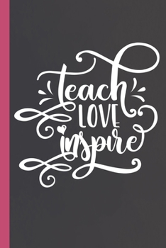 Paperback Teach Love Inspire: Lined Notebook for Teachers Book