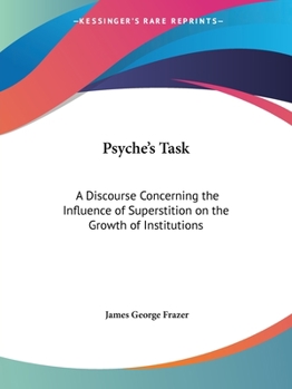 Paperback Psyche's Task: A Discourse Concerning the Influence of Superstition on the Growth of Institutions Book