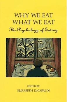 Hardcover Why We Eat What We Eat: The Psychology of Eating Book