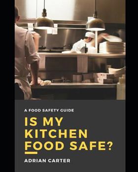 Paperback Is My Kitchen Food Safe?: A Food Safety Guide Book