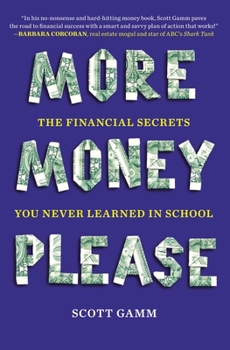 Paperback More Money, Please: The Financial Secrets You Never Learned in School Book