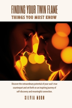 Finding Your Twin Flame: Things You Must Know (Soulmates Vs Twin Flames)