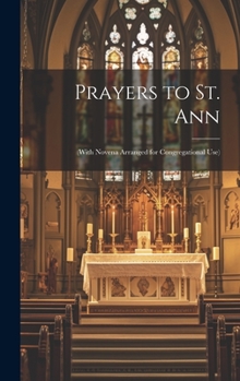 Hardcover Prayers to St. Ann: (with Novena Arranged for Congregational Use) Book