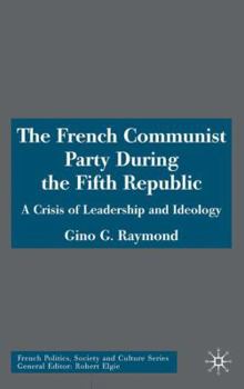 The French Communist Party during the Fifth Republic: A Crisis of Leadership and Ideology
