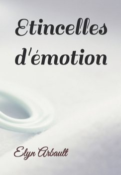 Paperback Etincelles d'émotion [French] Book