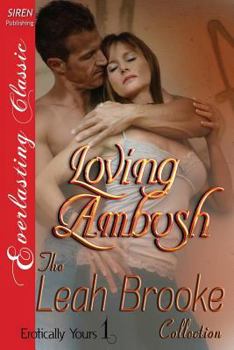 Paperback Loving Ambush [Erotically Yours 1] (Siren Publishing Everlasting Classic) Book
