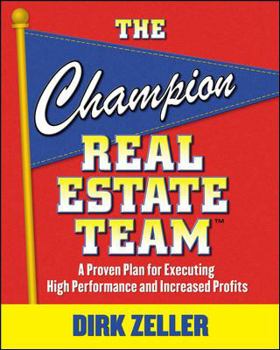 Paperback The Champion Real Estate Team: A Proven Plan for Executing High Performance and Increasing Profits Book
