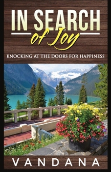 In Search of Joy: Knocking at the Doors for Happiness 1976744741 Book Cover