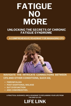 Paperback Fatigue No More: Unlocking the Secrets of Chronic Fatigue Syndrome Book