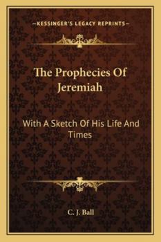Paperback The Prophecies Of Jeremiah: With A Sketch Of His Life And Times Book