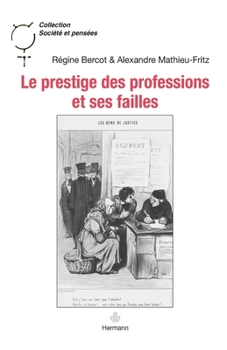 Paperback Le prestige des professions et ses failles: Huissiers de justice, chirurgiens et sociologues [French] Book