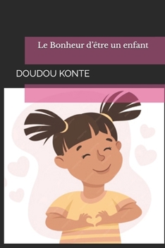 Paperback Le Bonheur d'être un enfant [French] Book