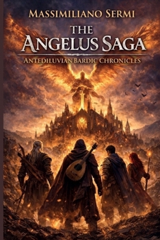 The Angelus Saga - Antediluvian Bardic Chronicles