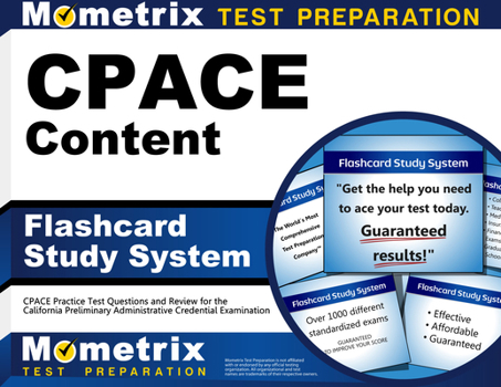 CPACE Content Flashcard Study System: CPACE Practice Test Questions and Review for the California Preliminary Administrative Credential Examination