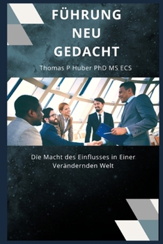 Paperback Führung Neu Gedacht: Die Macht des Einflusses in Einer Verändernden Welt [German] Book
