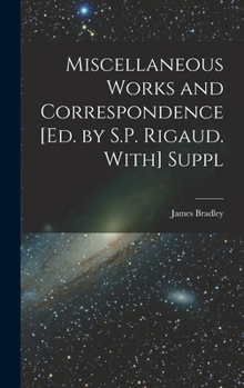 Hardcover Miscellaneous Works and Correspondence [Ed. by S.P. Rigaud. With] Suppl Book
