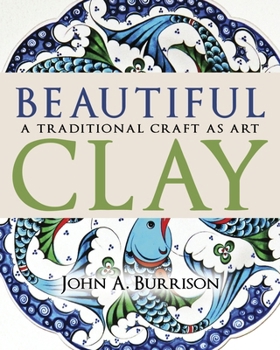 Hardcover Beautiful Clay: A Traditional Craft as Art Book