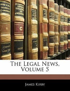 Paperback The Legal News, Volume 5 Book