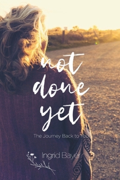 Paperback Not Done Yet: The Journey Back to You Book