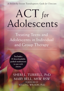 Paperback ACT for Adolescents: Treating Teens and Adolescents in Individual and Group Therapy Book