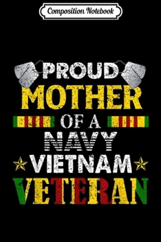 Composition Notebook: Proud Mother Of A Navy Vietnam Veteran  Journal/Notebook Blank Lined Ruled 6x9 100 Pages