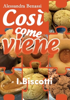 Paperback Così come viene - I BISCOTTI [Italian] Book