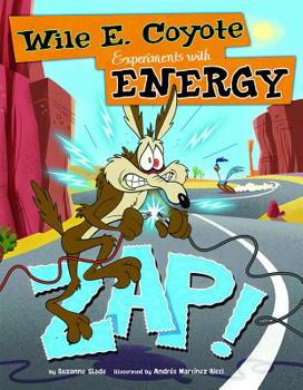 Library Binding Zap!: Wile E. Coyote Experiments with Energy Book