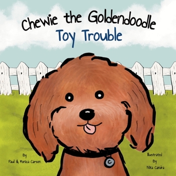 Chewie the Goldendoodle: Toy Trouble - Book  of the Chewie the Goldendoodle
