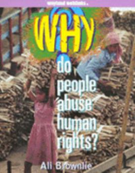 Paperback Why Do People Abuse Human Rights? (Why) Book