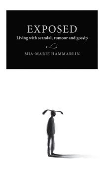 Hardcover Exposed: Living with Scandal, Rumour, and Gossip Book