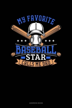 Paperback My Favorite Baseball Star Calls Me Dad: Address Book