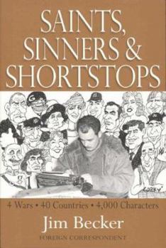 Paperback Saints, Sinners & Shortstops: 4 Wars * 40 Countries * 4,000 Characters Book