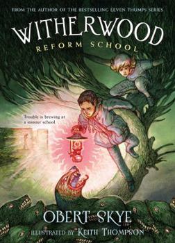 Witherwood Reform School - Book #1 of the Witherwood Reform School