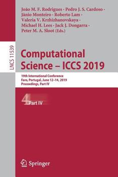 Paperback Computational Science - Iccs 2019: 19th International Conference, Faro, Portugal, June 12-14, 2019, Proceedings, Part IV Book