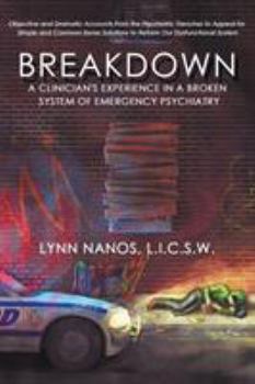 Paperback Breakdown: A Clinician's Experience in a Broken System of Emergency Psychiatry Book