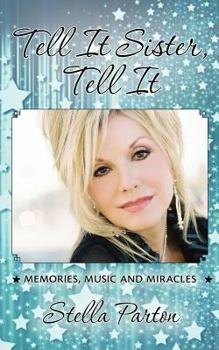 Paperback Tell It Sister, Tell It: Memories, Music and Miracles Book