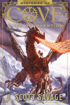 Fires of Invention - Book #1 of the Mysteries of Cove