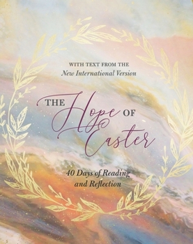 Hardcover The Hope of Easter: 40 Days of Reading and Reflection Book