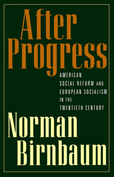 Paperback After Progress: American Social Reform and European Socialism in the Twentieth Century Book