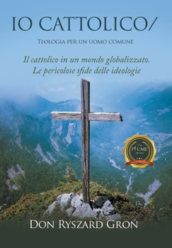 Hardcover IO Cattolico: Teologia per un uomo comune [Italian] Book