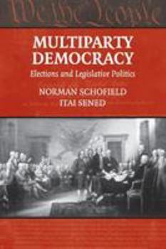 Multiparty Democracy: Elections and Legislative Politics - Book  of the Political Economy of Institutions and Decisions