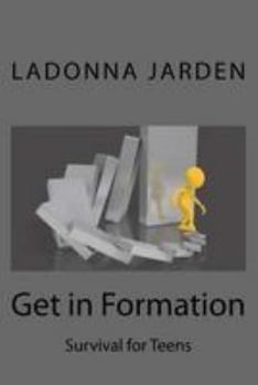 Paperback Get in Formation: Survival for Teens Book