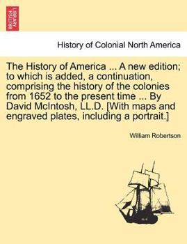 Paperback The History of America ... by David McIntosh, LL.D. [With Maps and Engraved Plates, Including a Portrait.] the Thirteenth Edition. Vol. III. Book